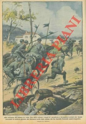 Bersaglieri ciclisti e colonne di cavalleria precedono le schiere dei liberatori nell'ultima lotta che ha sconfitto l'esercito nemico.
