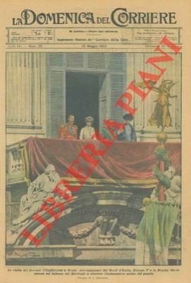 La visita dei sovrani d'Inghilterra a Roma, accompagnata dai Reali …