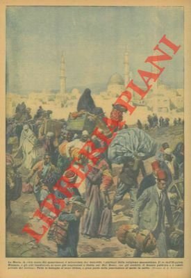 La Mecca é minacciata dai Wahabiti, i puritani della religione maomettana: gran oarte della popolazione si mette in salvo.