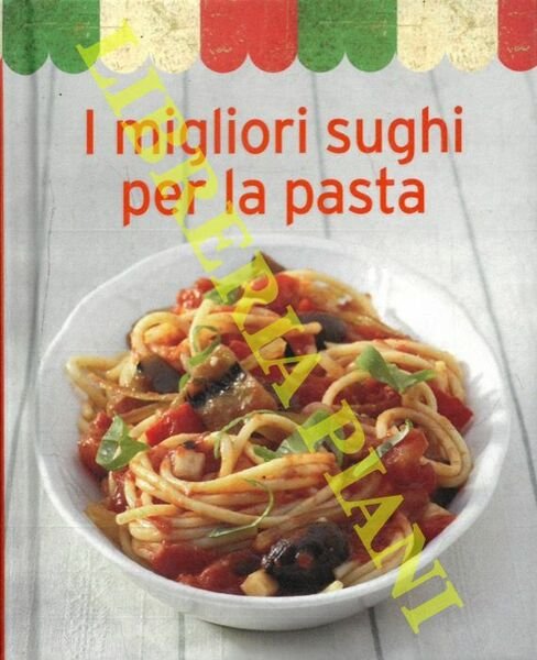 I migliori sughi per la pasta.