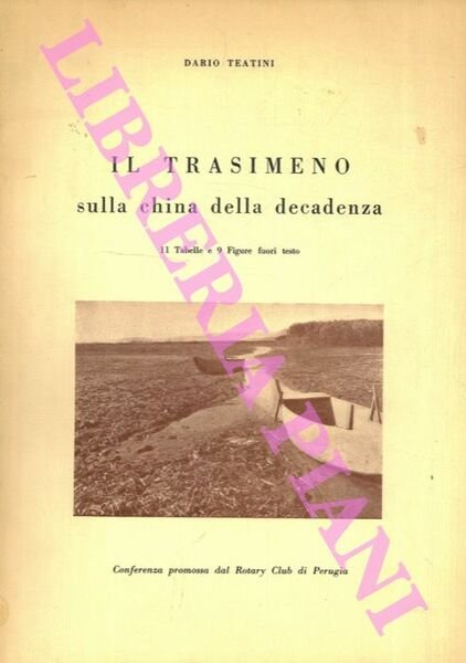 Il Trasimeno sulla china della decadenza. Conferenza promossa dal Rotary Club di Perugia.