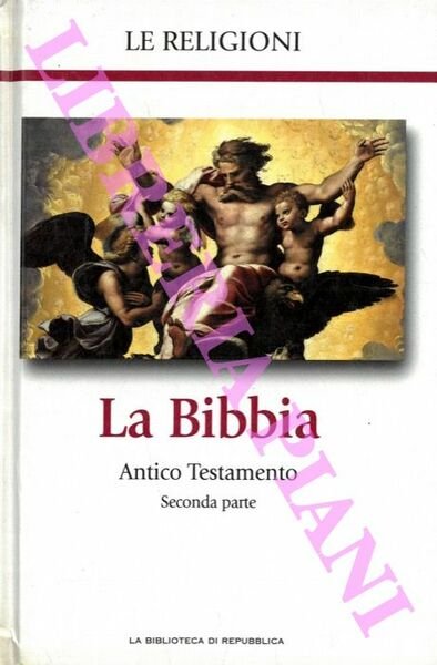 La Bibbia. Antico Testamento Prima e seconda parte.