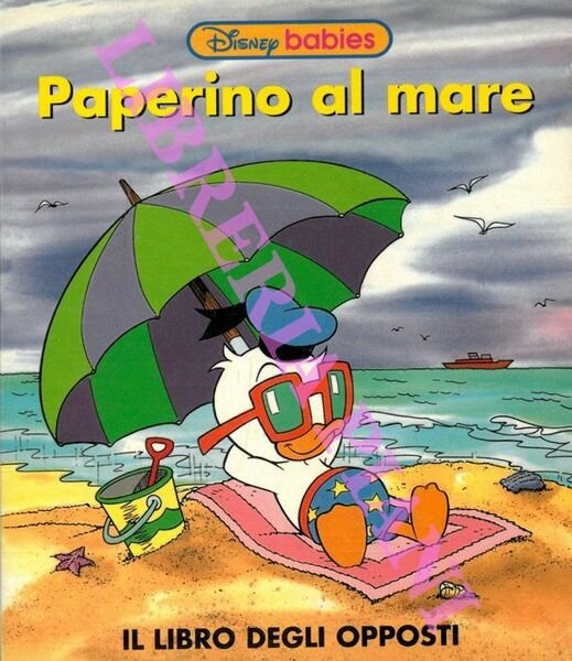 Paperino al mare. Il libro degli opposti.
