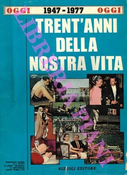 Trent'anni della nostra vita. 1947 - 1977.