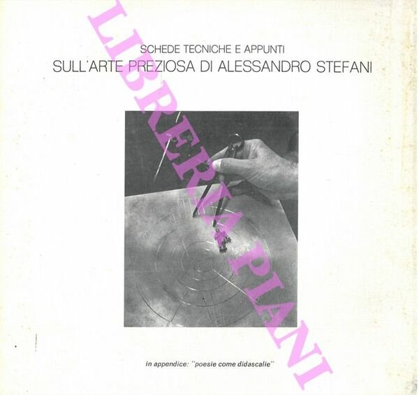 Argenteria Stefani. Bologna - Schede tecniche e appunti sull'arte preziosa …