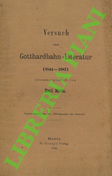 Versuch einer Gotthardbahn-Literatur (1844-1882).