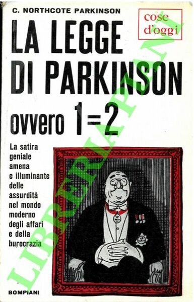 La legge di Parkinson ovvero 1 = 2.