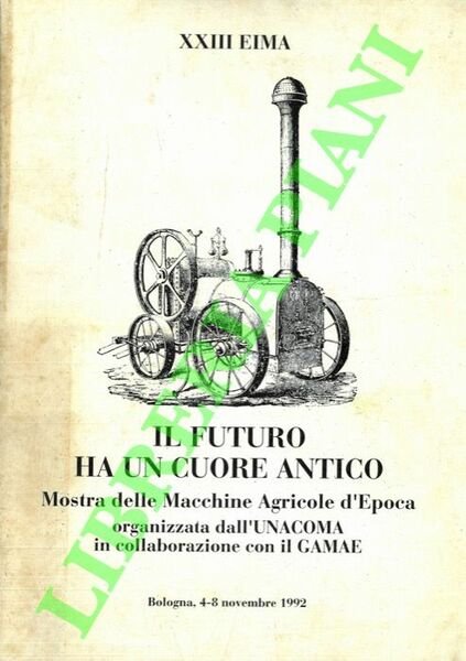 Il futuro ha un cuore antico. Mostra delle Macchine Agricole …
