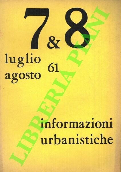 Informazioni urbanistiche. Notiziario mensile di studi e ricerche.