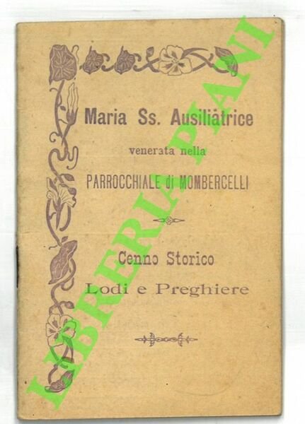 Maria SS. Ausiliatrice venerata nella Parrocchiale di Mombercelli. Cenno storico. …