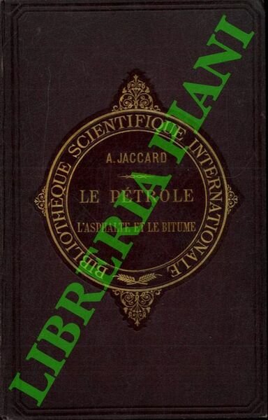 Le pétrole, l'asphalte et le bitume au point de vue …