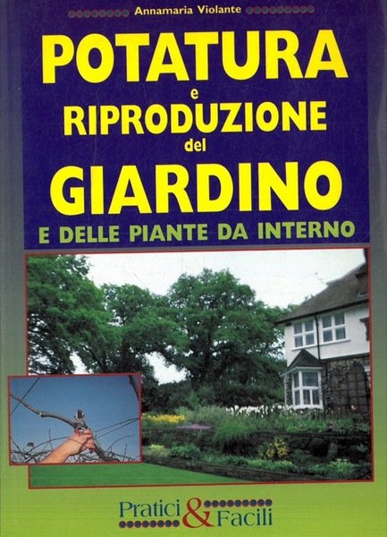 Potatura e riproduzione del giardino e delle piante da interno.