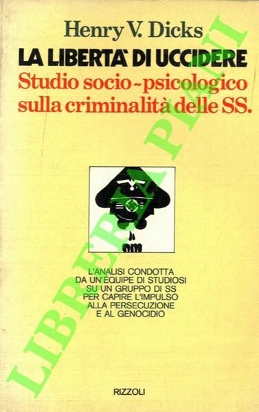 La libertà di uccidere. Studio socio-psicologico sulla criminalità delle SS.