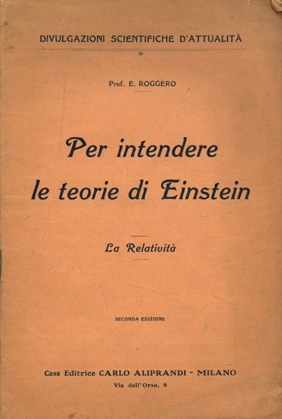 Per intendere le teorie di Einstein. La relatività.