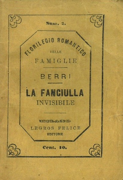 La fanciulla invisibile. Libera traduzione dal tedesco di G. Berri. | Immagine principale