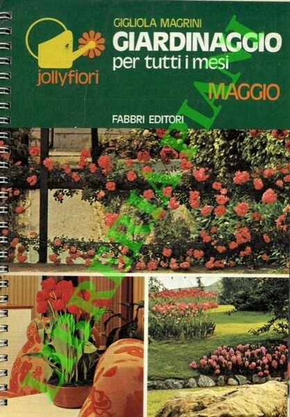 Giardinaggio per tutti i mesi. Maggio.