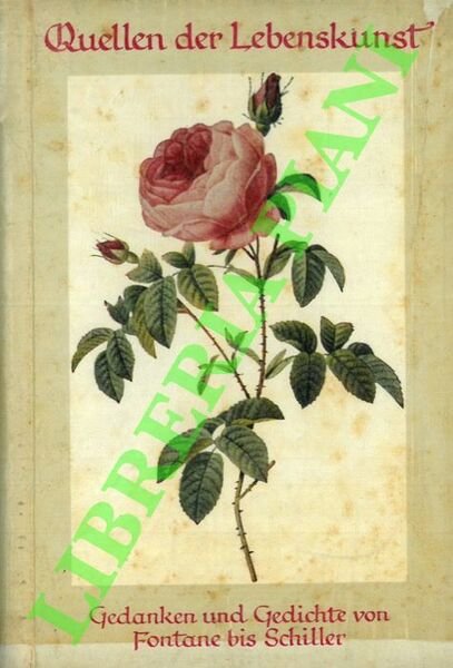 Quellen der Lebenskunst. Gedanken und Gedichte von Arndt, Fontane, Goethe, …