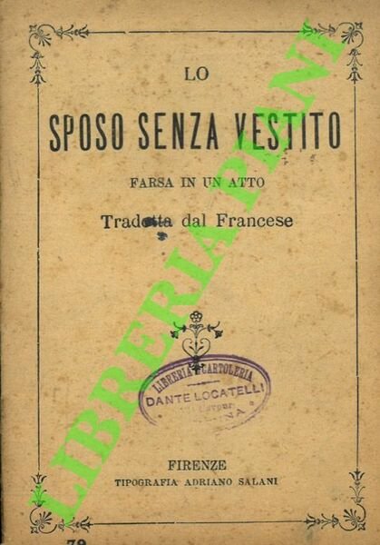 Lo sposo senza vestito. Farsa in un atto. Tradotta dal …