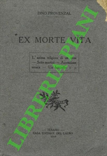 Ex morte vita. L'anima religiosa di un eroe. Sette martiri. …