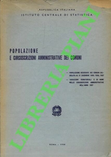 Popolazione e circoscrizioni amministrative dei Comuni. Popolazione residente dei Comuni …