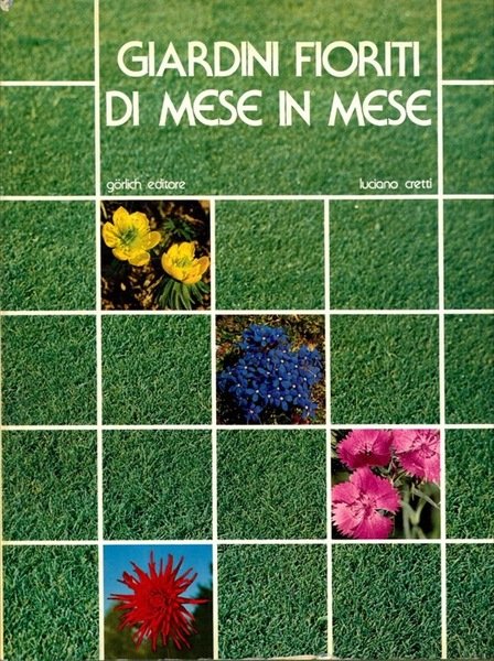 Giardini fioriti di mese in mese.