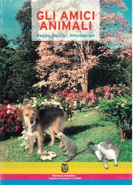 Gli amici animali. Regole, consigli, informazioni.