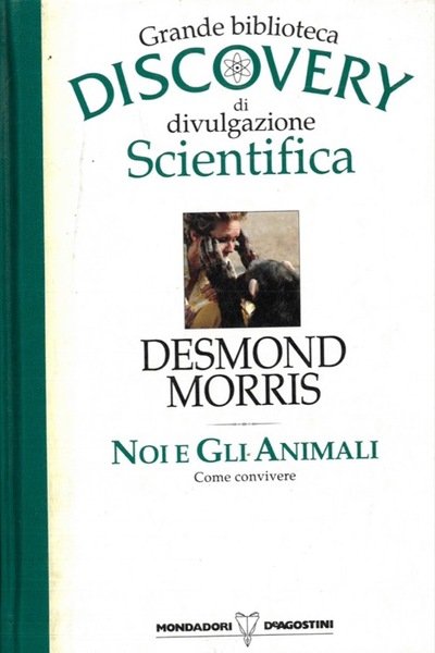 Noi e gli animali. Come convivere.