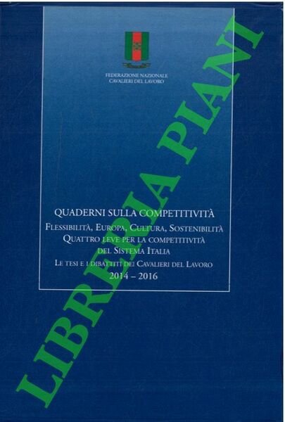 Quaderni sulla competitività. Flessibilità, Europa, Cultura, Sostenibilità: quattro leve per …