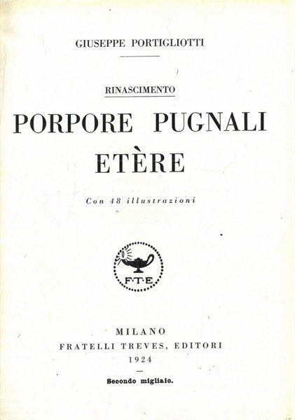 Porpore, pugnali, etere.