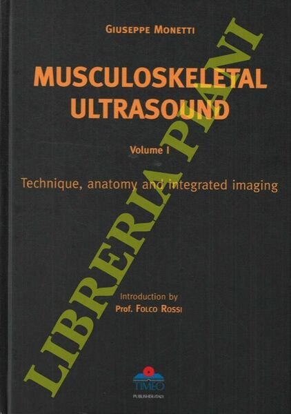 Musculoskeletal Ultrasound. Volume I. Technique, anatomy and integrated imaging.