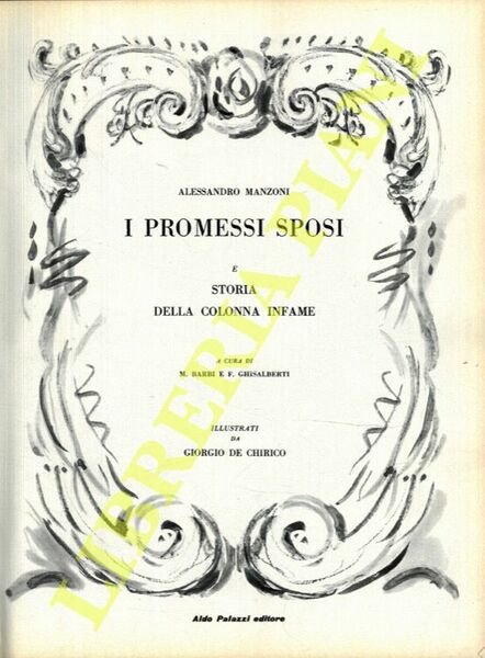 I promessi sposi e storia della colonna infame. A cura di M. Barbi e F. Ghisalberti. Illustrati da Giorgio De Chirico.