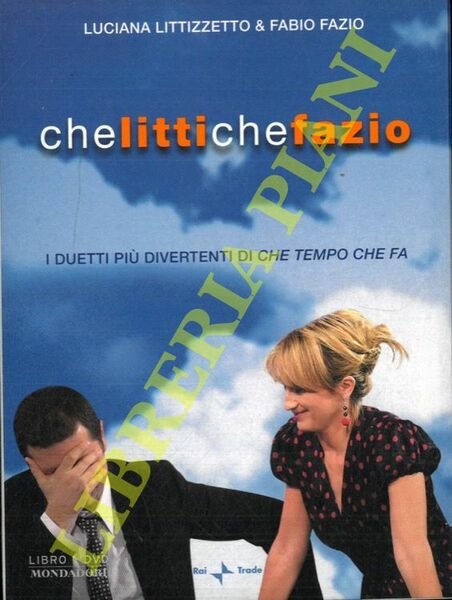 Che Litti che Fazio.