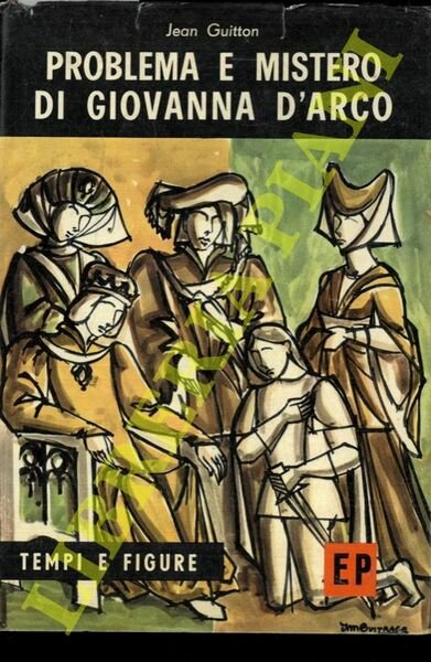 Problema e mistero di Giovanna d'Arco.