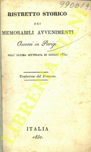 Ristretto storico dei memorabili avvenimenti occorsi in Parigi nell'ultima settimana di luglio 1830.