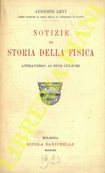 Notizie di storia della fisica attraverso i suoi cultori.