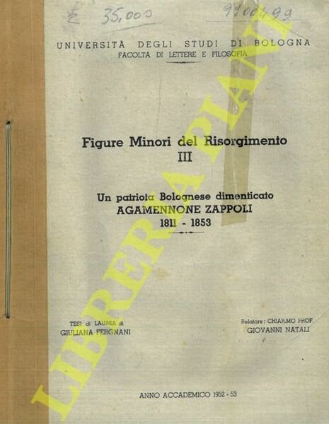 Un patriota bolognese dimenticato. Agamennone Zappoli 1811-1853. (Figure minori del …