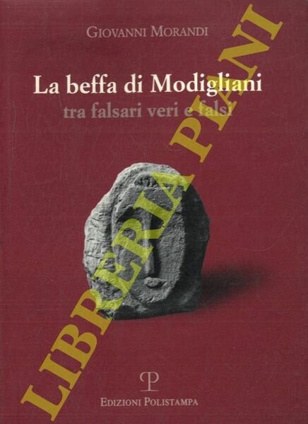 La beffa di Modigliani tra falsari veri e falsi.