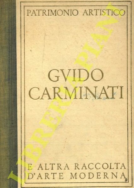 Patrimonio artistico Guido Carminati e altra raccolta d'arte moderna.