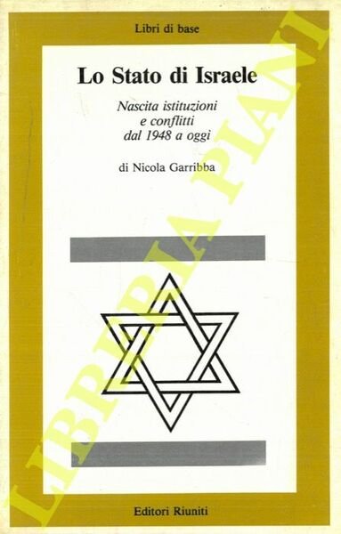 Lo stato di Israele. Nascita, istituzioni e conflitti dal 1948 …