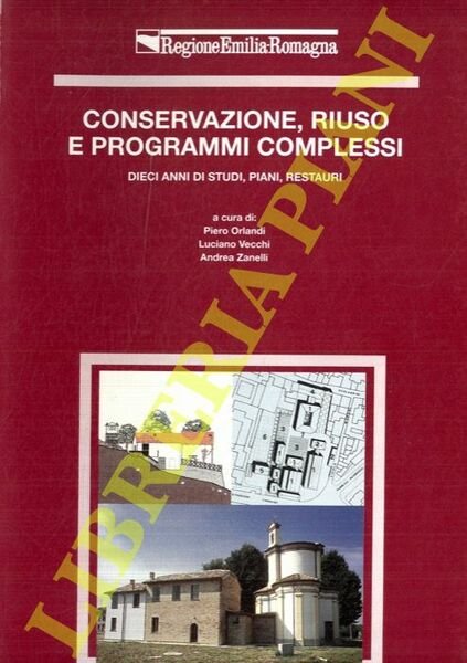 Conservazione, riuso e programmi complessi. Dieci anni di studi, piani, … | Immagine principale