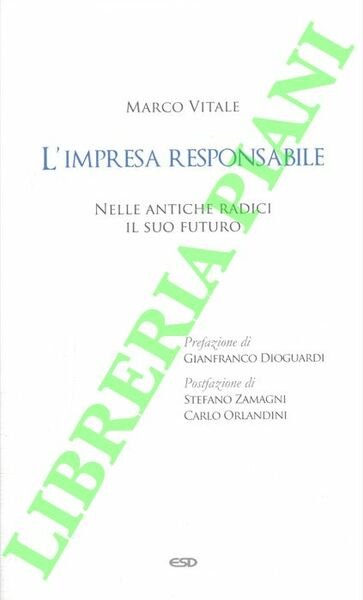 L'impresa responsabile. Nelle antiche radici il suo futuro.