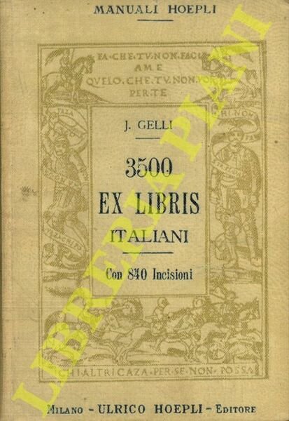 3500 ex libris italiani. Illustrati con 755 figure e da oltre 2000 motti, sentenze e divise che si leggono sugli stemmi e sugli ex-libris.