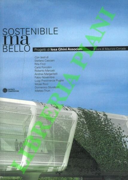 Sostenibile ma bello - Sustainable but Beautiful. Progetti di Iosa …