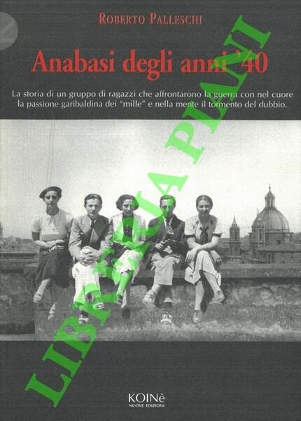 Anabasi degli anni '40. E' la storia di un gruppo di ragazzi che affrontarono la guerra con nel cuore la passione garibaldina dei "mille" e nella mente il tormento del dubbio.