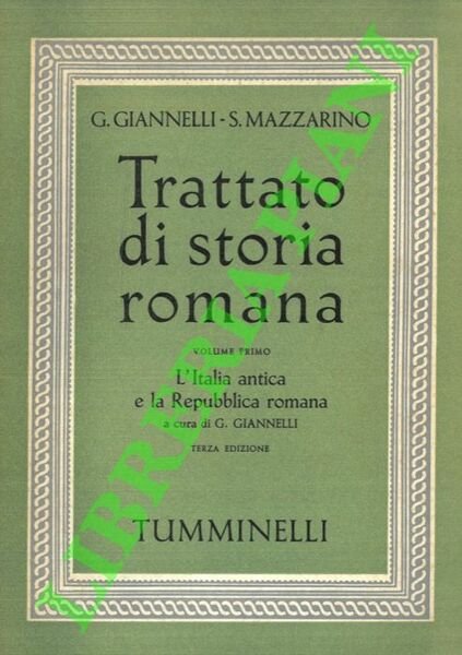 Trattato di storia romana. Volume primo: L'Italia antica e la …