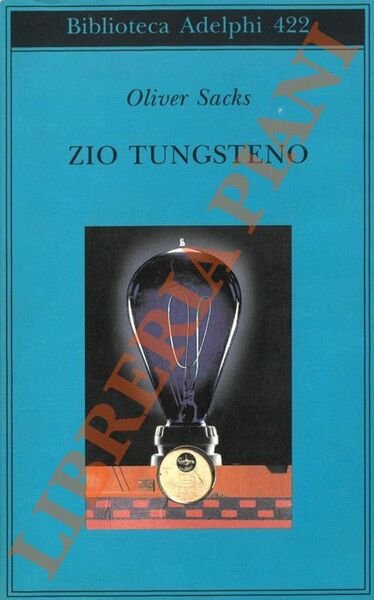 Zio Tungsteno. Ricordi di un'infanzia chimica.