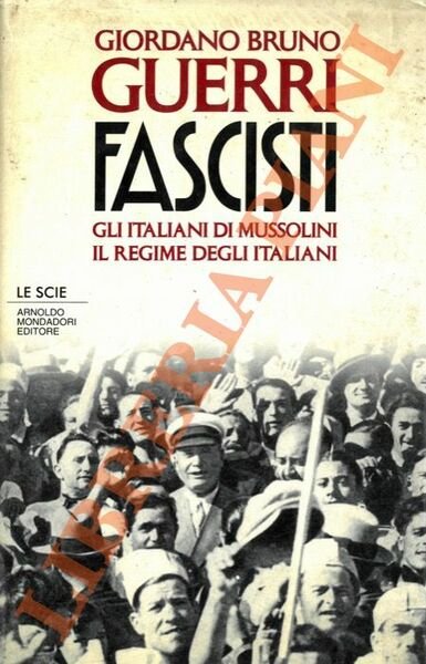 Fascisti. Gli italiani di Mussolini. Il regime degli italiani.