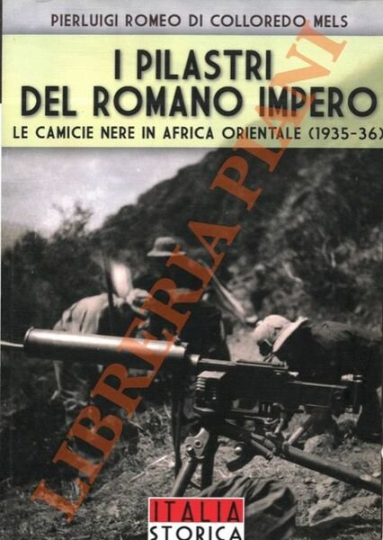 I pilastri del romano impero. Le Camicie Nere in Africa …