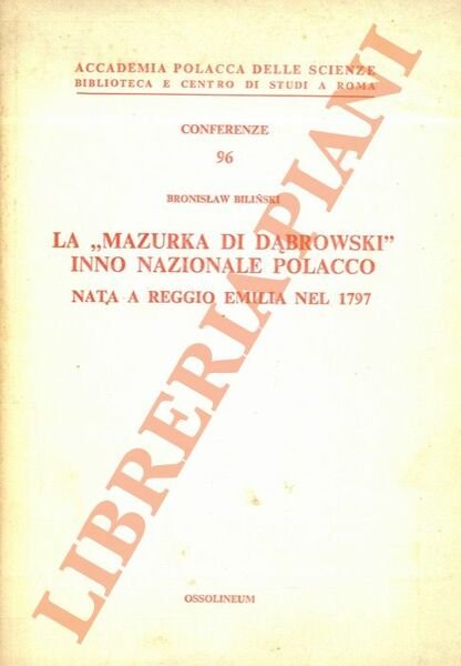 La “Mazurka di Dabrowski” inno nazionale polacco nata a Reggio Emilia nel 1797.