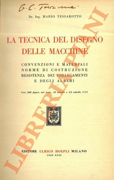 La tecnica del disegno delle macchine. Convenzioni e materiali norme di costruzione resistenza dei collegamenti a degli alberi.
